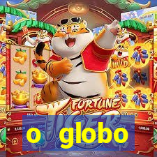 o globo absolutamente tudo sobre